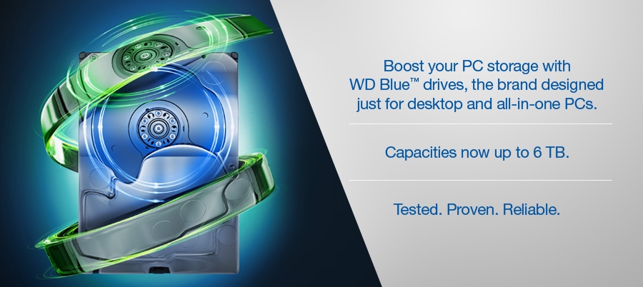 Boost your PC storage with WD Blue™ drives, the brand designed just for desktop and all-in-one PCs. Capacities now up to 6 TB. Tested. Proven. Reliable.